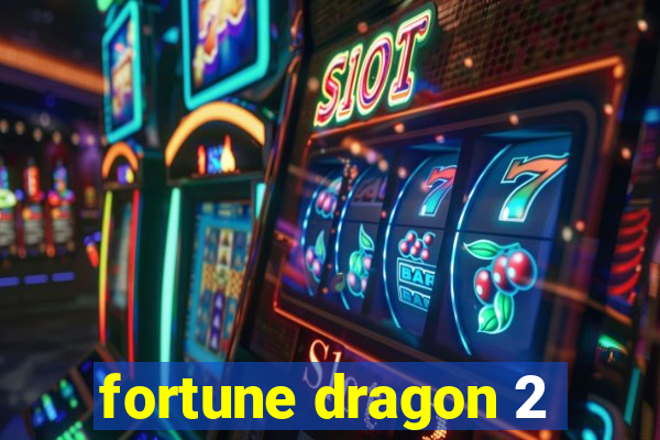 fortune dragon 2